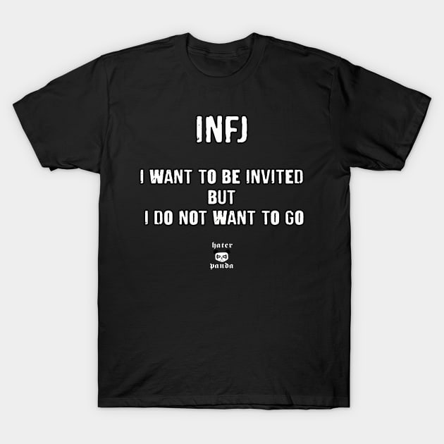 Infj want to go T-Shirt by Hater Panda